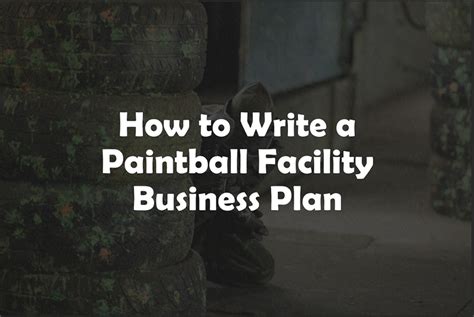 Paintball Facility Business Plan